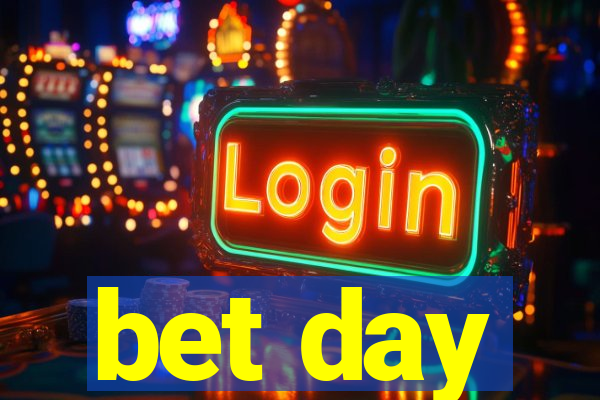 bet day